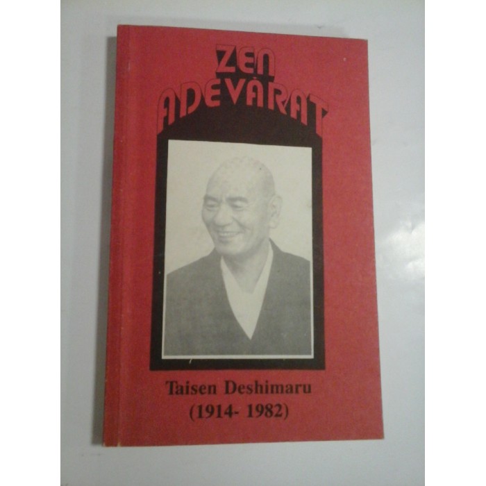 ZEN  ADEVARAT * INTRODUCERE  IN  SHOBOGENZO -  Taisen  Deshimaru 